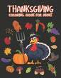 Thanksgiving Coloring books for adults: Happy Thanksgiving Day Thanksgiving Holiday Coloring Pages Featuring Turkeys, Fall Coloring Pages, and Stress - Paperback
