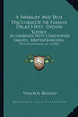 A Summary And True Discourse Of Sir Francis Drake's West-Indian Voyage: Accompanied With Christopher Carleill, Martin Frobusher, Francis Knollis (1652 - Paperback