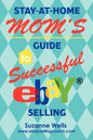 Stay-At-Home Mom's Guide to Successful eBay Selling - Paperback