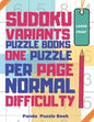 Sudoku Variants Puzzle Books One Puzzle Per Page Normal Difficulty Large Print: Sudoku X, Sudoku Hyper, Sudoku Twins, Sudoku Triathlon A, Sudoku Triat - Paperback