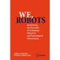 We, Robots: Questioning the Neutrality of Technology, Ethical AI and Technological Determinism - Paperback