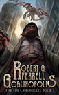 Goblinopolis: The Tol Chronicles Book 1 - Paperback