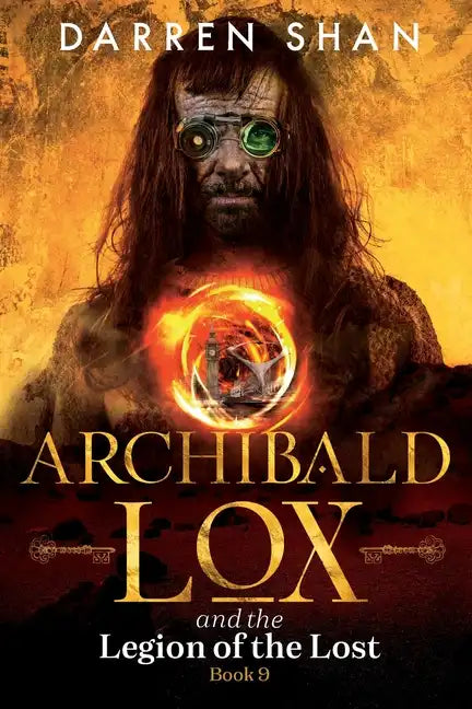 Archibald Lox and the Legion of the Lost: Archibald Lox series, book 9 - Paperback