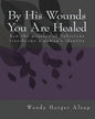 By His Wounds You are Healed: How the Message of Ephesians Transforms a Woman's Identity - Paperback