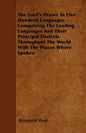 The Lord's Prayer In Five Hundred Languages - Comprising The Leading Languages And Their Principal Dialects Throughout The World With The Places Where - Paperback