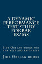 A Dynamic Performance Test Study For Bar Exams: Jide Obi law books for the best and brightest - Paperback