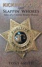 Kickin' Doors and Slappin' Whores: Tales of a Cowboy Bounty Hunter - Hardcover