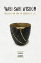 Wabi-Sabi Wisdom: Inspiration for an Authentic Life - Paperback