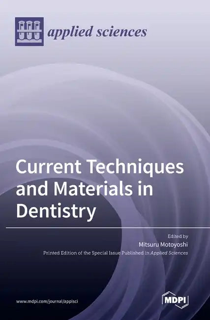 Current Techniques and Materials in Dentistry - Hardcover