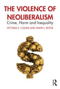 The Violence of Neoliberalism: Crime, Harm and Inequality - Paperback