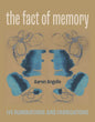 The Fact of Memory: 114 Ruminations and Fabrications - Paperback