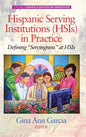 Hispanic Serving Institutions (Hsis) in Practice: Defining Servingness at Hsis - Hardcover