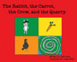 The Rabbit, The Carrot, The Crow, & The Quarry - Hardcover