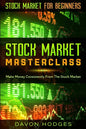 Stock Market For Beginners: STOCK MARKET MASTERCLASS: Make Money Consistently From The Stock Market - Paperback