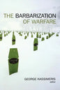 The Barbarization of Warfare - Paperback