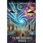 The Tornado Ride to the Invisible World: Where Flying Cars Soar, Minds Connect, and Peace Reigns Supreme - Paperback