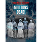 Millions Dead!: The Great Influenza Pandemic, 1918-1920 - Paperback