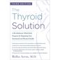 The Thyroid Solution (Third Edition): A Revolutionary Mind-Body Program for Regaining Your Emotional and Physical Health - Paperback