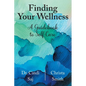 Finding Your Wellness: A Guidebook to Self-Care - Paperback