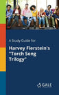 A Study Guide for Harvey Fierstein's "Torch Song Trilogy" - Paperback