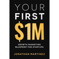 Your First Million: Growth Marketing Blueprint for Startups - Hardcover