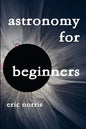 Astronomy For Beginners - Paperback