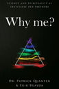 Why me?: Science and Spirituality as inevitable bed partners - Paperback