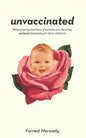 Unvaccinated: Why growing numbers of parents are choosing natural immunity for their children - Paperback