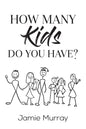 How Many Kids Do You Have? - Paperback