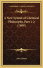 A New System of Chemical Philosophy, Part 1-2 (1808) - Hardcover