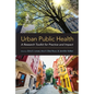 Urban Public Health: A Research Toolkit for Practice and Impact - Paperback