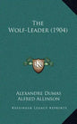 The Wolf-Leader (1904) - Hardcover