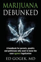 Marijuana Debunked: A handbook for parents, pundits and politicians who want to know the case against legalization - Paperback