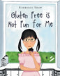 Gluten Free is Not Fun for Me - Paperback