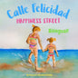 Happiness Street - Calle Felicidad: Α bilingual children's picture book in English and Spanish - Paperback