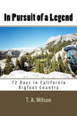 In Pursuit of a Legend: 72 Days in California Bigfoot Country - Paperback
