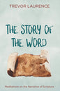 The Story of the Word: Meditations on the Narrative of Scripture - Paperback