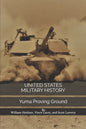 United States Military History: Yuma Proving Ground - Paperback