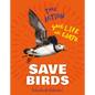 Save Birds - Library Binding