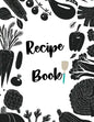 Recipe Book: Fill in your own recipes - Paperback
