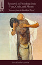 Restored to Freedom from Fear, Guilt, and Shame: Lessons from the Buddhist World - Paperback
