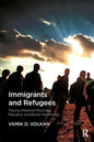 Immigrants and Refugees: Trauma, Perennial Mourning, Prejudice, and Border Psychology - Paperback
