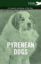 Pyrenean Dogs - A Complete Anthology of the Dog - Paperback