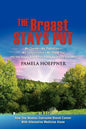The Breast Stays Put: No Chemo-No Radiation-No Lumpectomy-No Thank You - Paperback