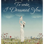I Dreamed You / Te soñe: A Suteki Creative Spanish & English Bilingual Book - Hardcover