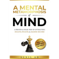 A Mental Metamorphosis of Mind: A proven and yogic way of attracting health, wealth and Akashic record - Paperback