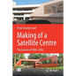Making of a Satellite Centre: The Genesis of Isro's Ursc - Paperback