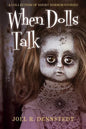 When Dolls Talk: A Collection of Short Horror Stories - Paperback