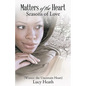 Matters of the Heart Seasons of Love (Winter: The Uncertain Heart) - Paperback