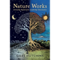 Nature Works: Activating Regenerative Leadership Consciousness - Paperback